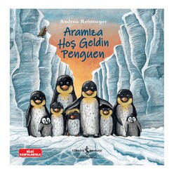 İş Bankası Kültür Yayınları - Aramıza Hoş Geldin Penguen