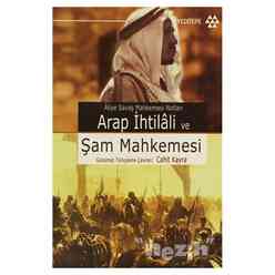 Yeditepe Yayınevi - Arap İhtilali Ve Şam Mahkemesi