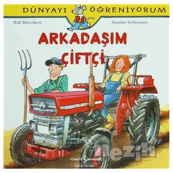 Arkadaşım Çiftçi - Dünyayı Öğreniyorum