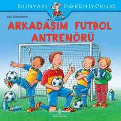 Arkadaşım Futbol Antrenörü Dünyayı Öğreniyorum - Thumbnail