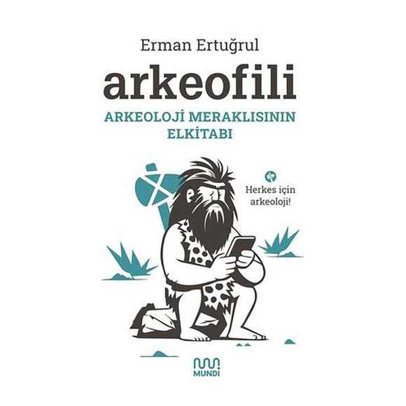 Arkeofili - Arkeoloji Meraklısının Elkitabı