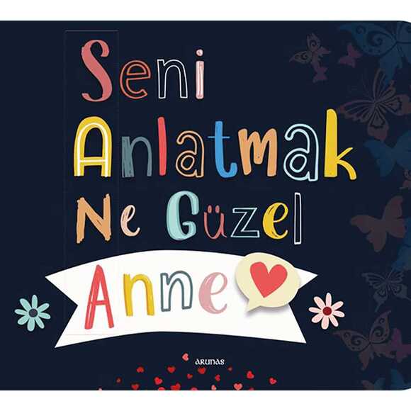 Arunas Seni Anlatmak Ne Güzel Anne