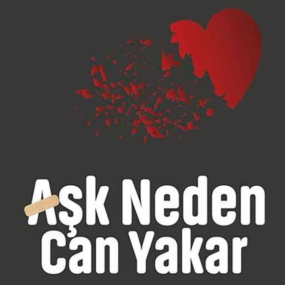Aşk Neden Can Yakar?