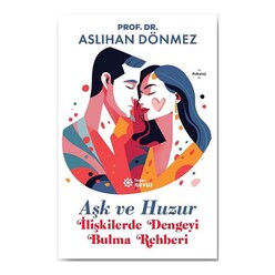 Aşk ve Huzur - İlişkilerde Dengeyi Bulma Rehberi - Thumbnail
