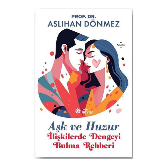 Aşk ve Huzur - İlişkilerde Dengeyi Bulma Rehberi