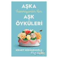 Can Yayınları - Aşka İnanmayanlar İçin Aşk Öyküleri