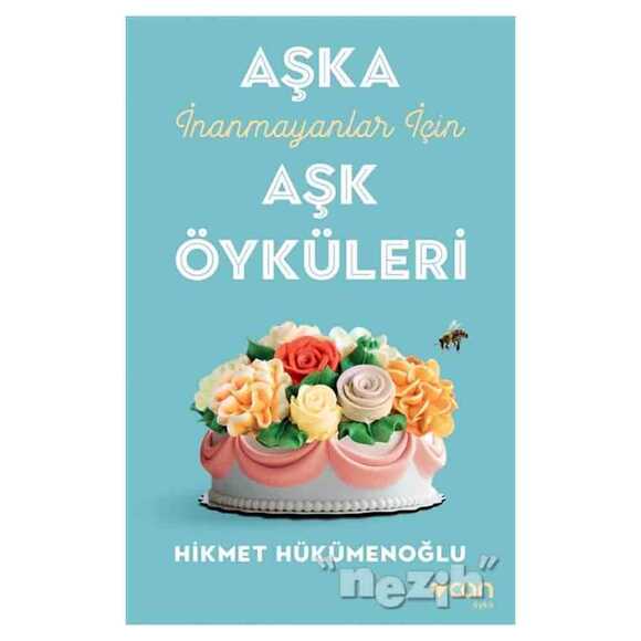 Aşka İnanmayanlar İçin Aşk Öyküleri