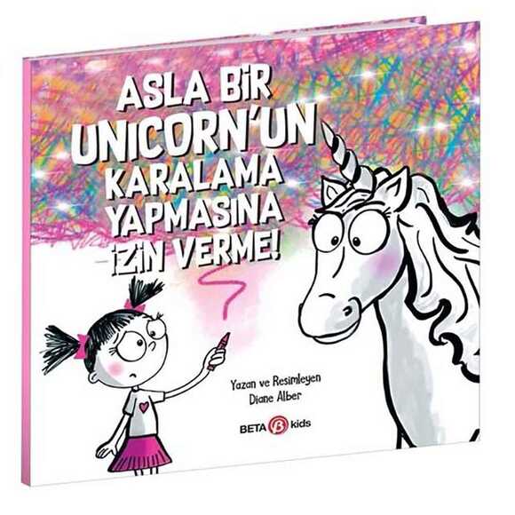 Asla Bir Unicorn’un Karalama Yapmasına İzin Verme!