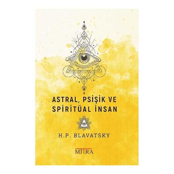 Astral, Psişik ve Spiritüal İnsan