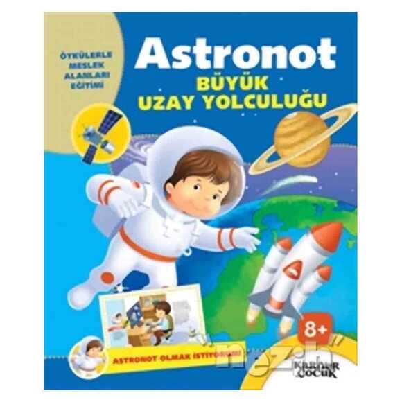 Astronot Büyük Uzay Yolculuğu - Astronot Olmak İstiyorum