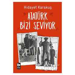Bilgi Yayıncılık - Atatürk Bizi Seviyor