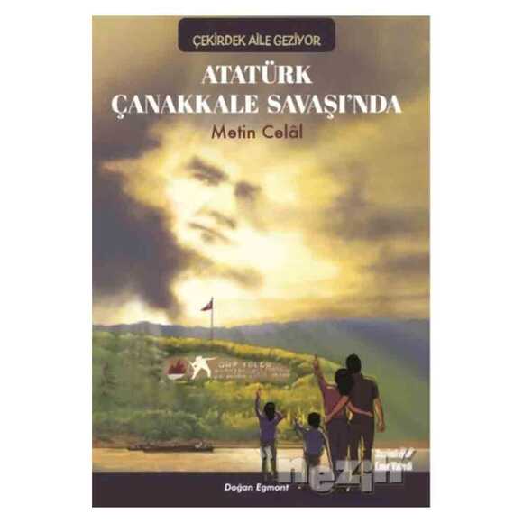 Atatürk Çanakkale Savaşında - Çekirdek Aile Geziyor