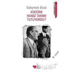 Atatürk Hangi Takımı Tutuyordu? - Thumbnail