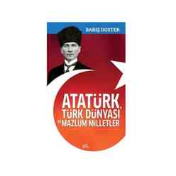 Atatürk Türk Dünyası Ve Mazlum Milletler - Thumbnail