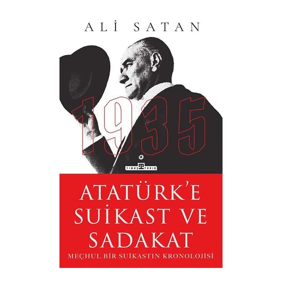 Atatürk’e Suikast ve Sadakat