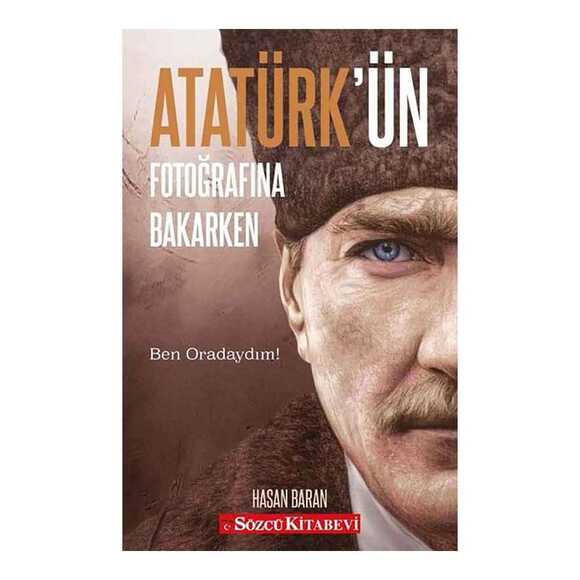 Atatürk’ün Fotoğrafına Bakarken