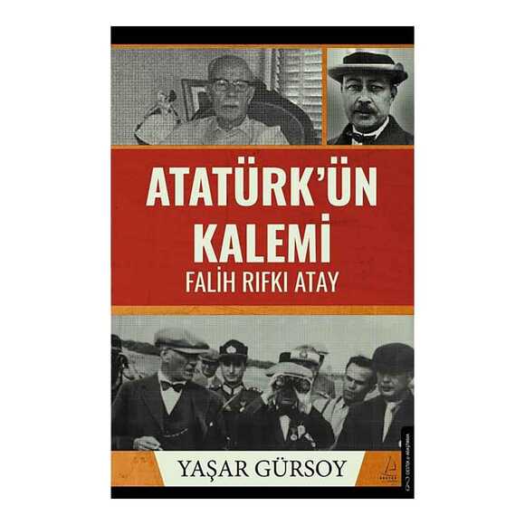 Atatürk’ün Kalemi: Falih Rıfkı Atay