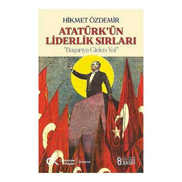 Atatürk’ün Liderlik Sırları