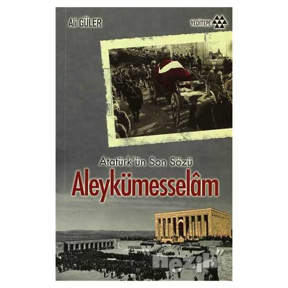 Atatürk’ün Son Sözü Aleykümesselam