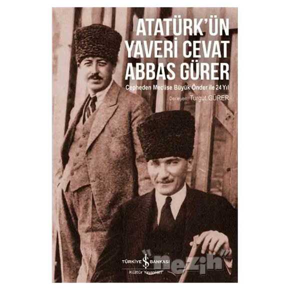 Atatürk’ün Yaveri Cevat Abbas Gürer