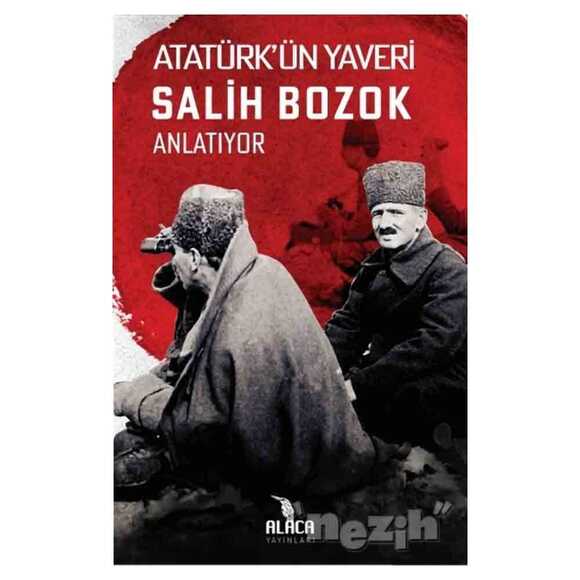 Atatürk’ün Yaveri Salih Bozok Anlatıyor