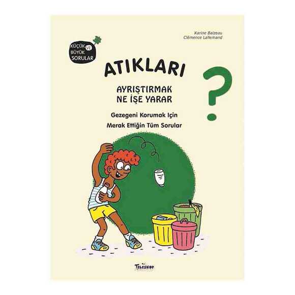 Atıkları Ayrıştırmak Ne İşe Yarar? Küçük ve Büyük Sorular