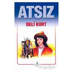 Atsız Bütün Eserleri - 3 : Deli Kurt (Özel Basım) - Thumbnail