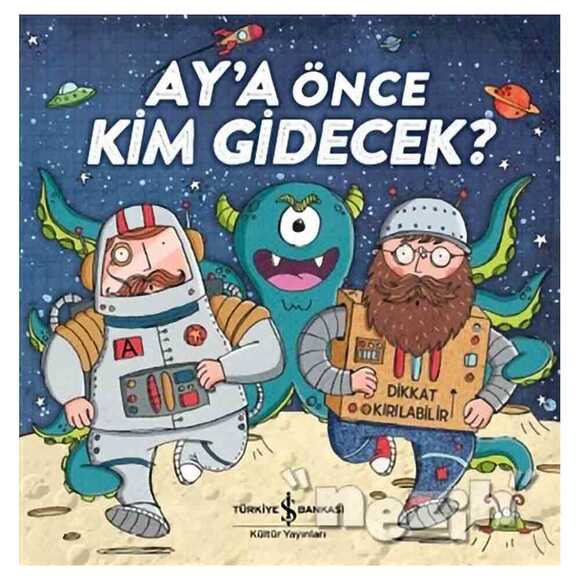 Ay’a Önce Kim Gidecek?