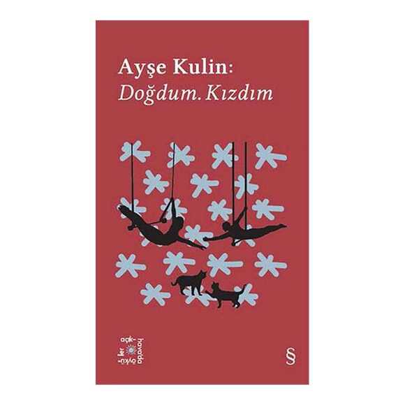 Ayşe Kulin: Doğdum. Kızdım (Açıkhava Serisi 19)