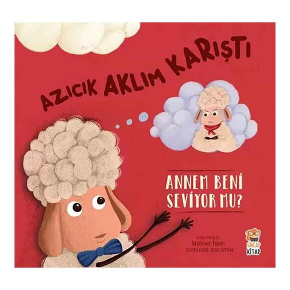 Azıcık Aklım Karıştı! Annem Beni Seviyor mu?