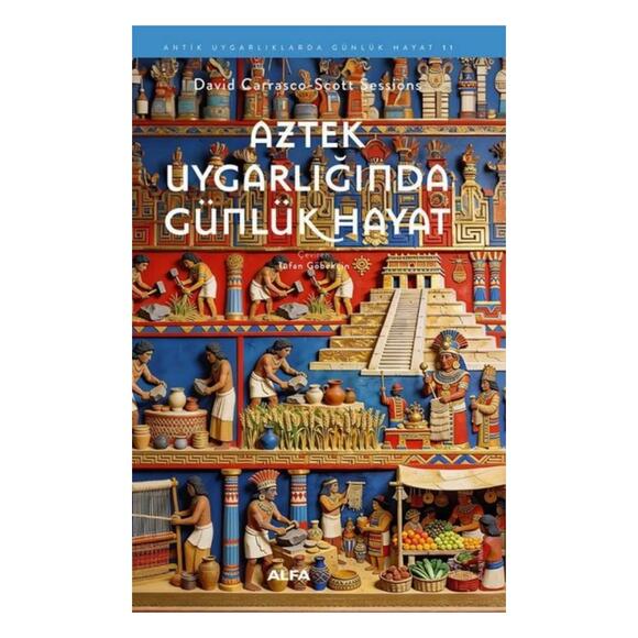 Aztek Uygarlığında Günlük Hayat