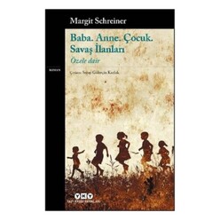 Yapı Kredi Yayınları - Baba. Anne. Çocuk. Savaş İlanları - Özele Dair