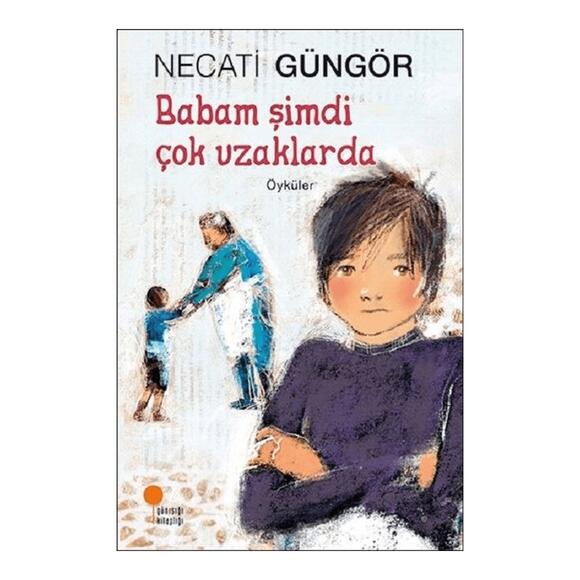 Babam Şimdi Çok Uzaklarda