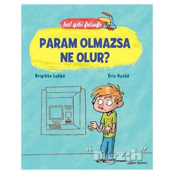 Bal Gibi Felsefe - Param Olmazsa Ne Olur?