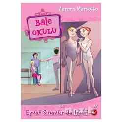 Beyaz Balina Yayınları - Bale Okulu 9 - Eyvah Sınavlar Başlıyor!