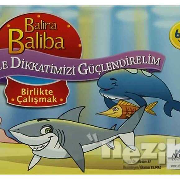 Balina Baliba ile Dikkatimizi Güçlendirelim - Birlikte Çalışmak