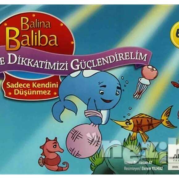 Balina Baliba ile Dikkatimizi Güçlendirelim - Sadece Kendini Düşünmez