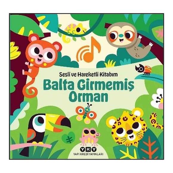 Balta Girmemiş Orman - Sesli ve Hareketli Kitabım