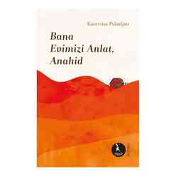 Nebula Yayınevi - Bana Evimizi Anlat, Anahid
