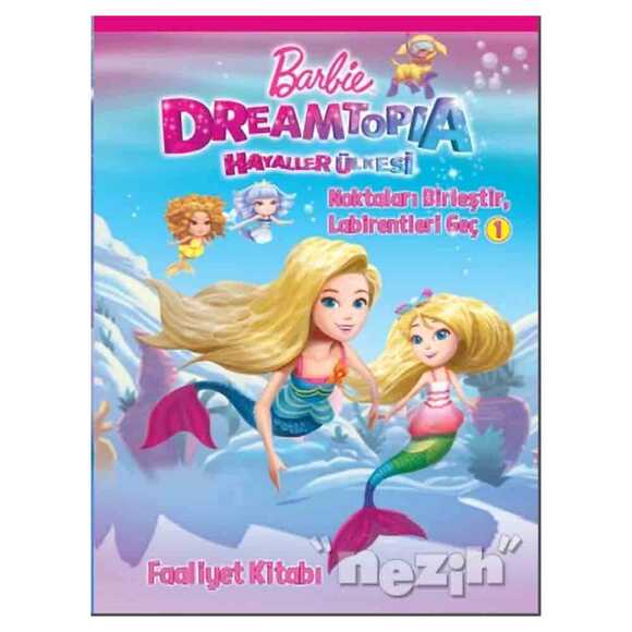 Barbie Dreamtopia Hayaller Ülkesi - Noktaları Birleştir, Labirentleri Geç 1