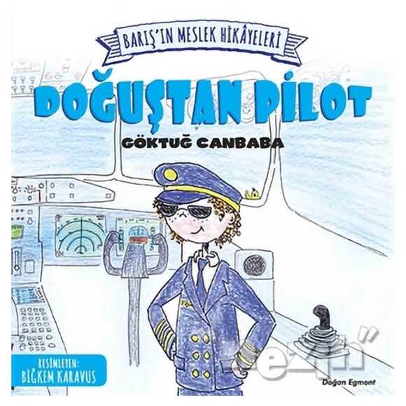 Barış’ın Meslek Hikayeleri - Doğuştan Pilot