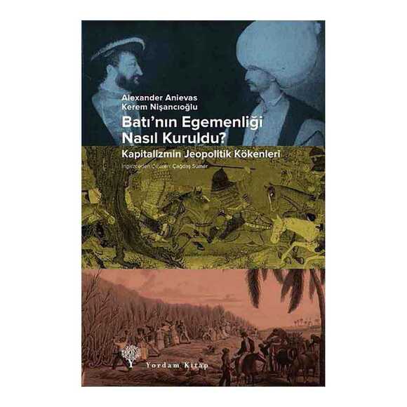 Batı’nın Egemenliği Nasıl Kuruldu?