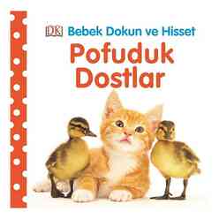 Bebek Dokun Ve Hisset Pofuduk Dostlar - Thumbnail