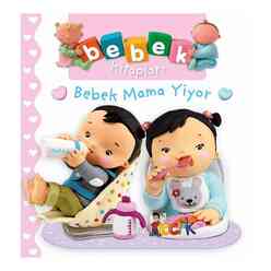 Bıcırık Yayınları - Bebek Mama Yiyor - Bebek Kitapları 2. Seri