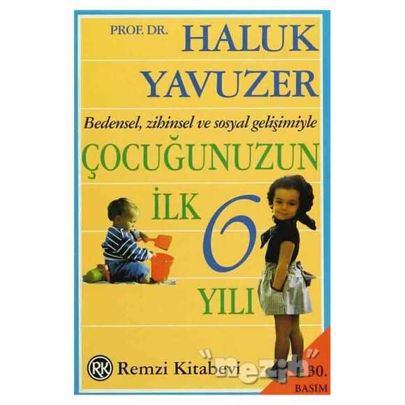 Bedensel, Zihinsel ve Sosyal Gelişimiyle Çocuğunuzun İlk 6 Yılı