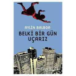 İletişim Yayıncılık - Belki Bir Gün Uçarız