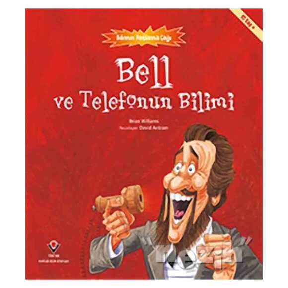 Bell ve Telefonun Bilimi - Bilimin Patlama Çağı