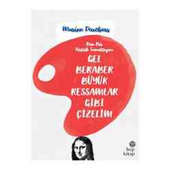 Ben Bir Küçük Sanatçıyım, Gel Beraber Büyük Ressamlar Gibi Çizelim - Thumbnail