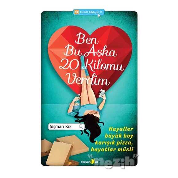 Ben Bu Aşka 20 Kilomu Verdim