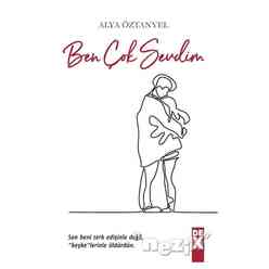 Dex Yayınları - Ben Çok Sevdim